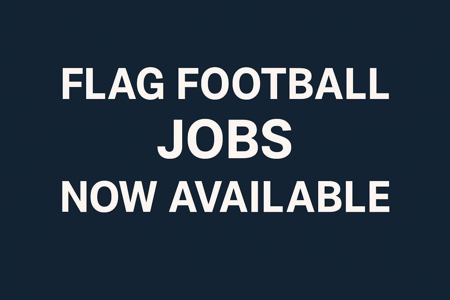 Extra Extra! New Job Opportunities in Flag Football!