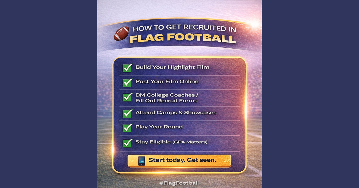 How to Get Recruited in Flag Football (2026 Checklist)